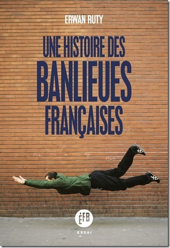 "Une histoire de banlieues françaises" d'Erwan Ruty, directeur de MediaLab 93